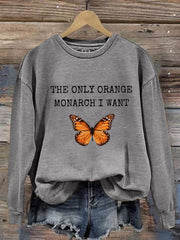 Women's The Only Orange Monarch I Want Printed Casual Sweatshirt