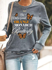 Women's We Only Need One Monarch And It's A Butterfly Print Casual Sweatshirt