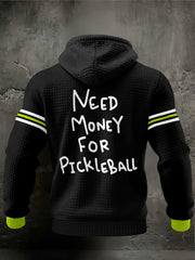 Men's Need Money For Pickleball Hoodies