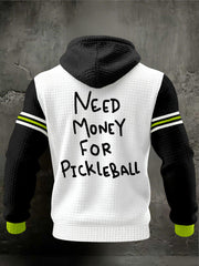 Men's Need Money For Pickleball Hoodies