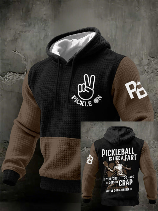 Men's "pickleball is like fart if you force it too hard it goes to crap you've gotta finesse it" Hoodies