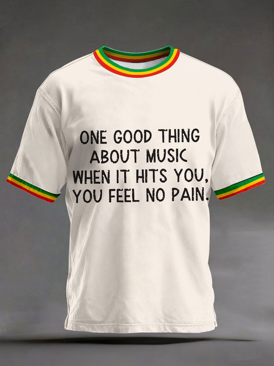 Men's 'One good thing about music, when it hits you, you feel no pain' T-shirts