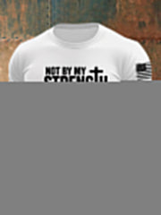 Men's Not By My Strength But His Short-sleeved T-shirt