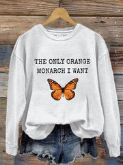 Women's The Only Orange Monarch I Want Printed Casual Sweatshirt