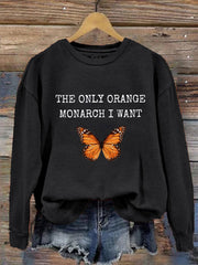 Women's The Only Orange Monarch I Want Printed Casual Sweatshirt