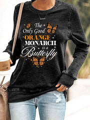Women's We Only Need One Monarch And It's A Butterfly Print Casual Sweatshirt