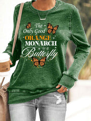 Women's We Only Need One Monarch And It's A Butterfly Print Casual Sweatshirt