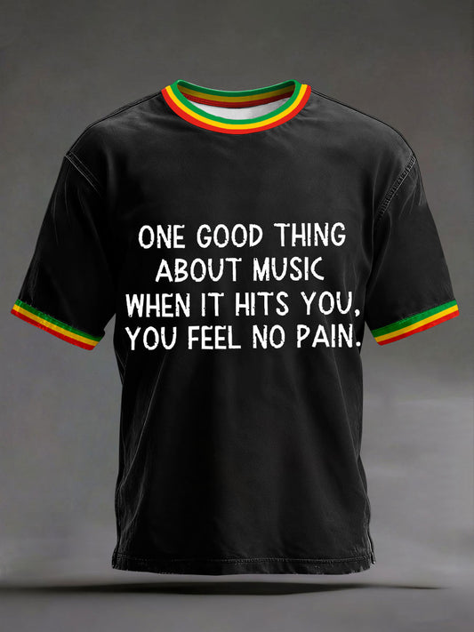 Men's 'One good thing about music, when it hits you, you feel no pain' T-shirts