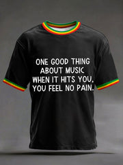 Men's 'One good thing about music, when it hits you, you feel no pain' T-shirts