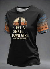 Women's Just A Small Town Girl Livin' In A Lonely World Printed T-shirt