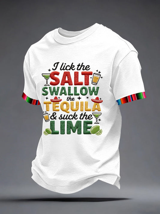 Men's I Lick the Salt Swallow the Tequila and Suck The LIME Embroidery Pattern T-Shirt
