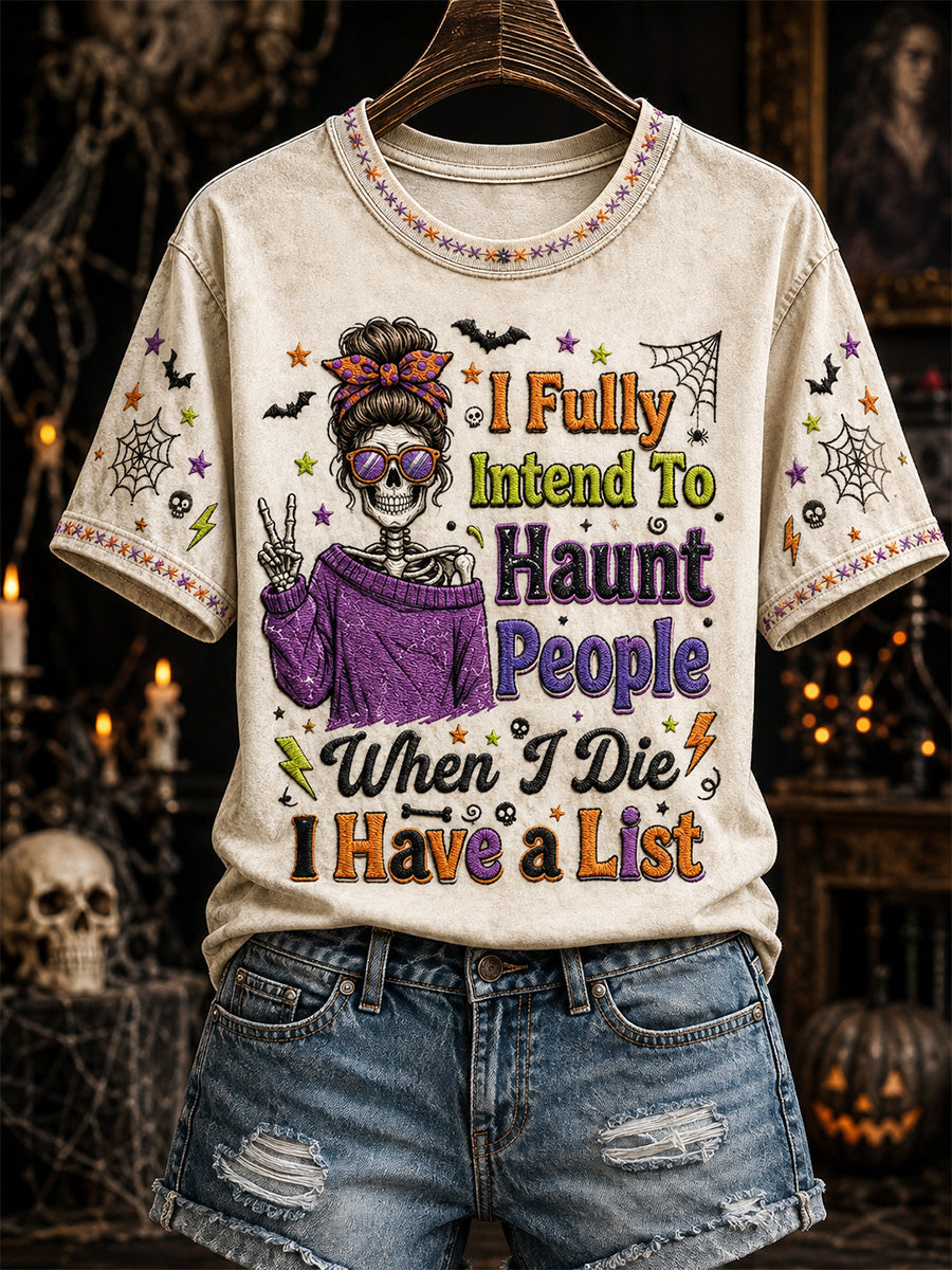 Women's I Fully Intend to Haunt People When I Die I Have A List Print Casual Tee