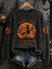 Women's Funny Halloween Witch Why Yes,Actually I Can Drive A Stick Print Casual Sweatshirt