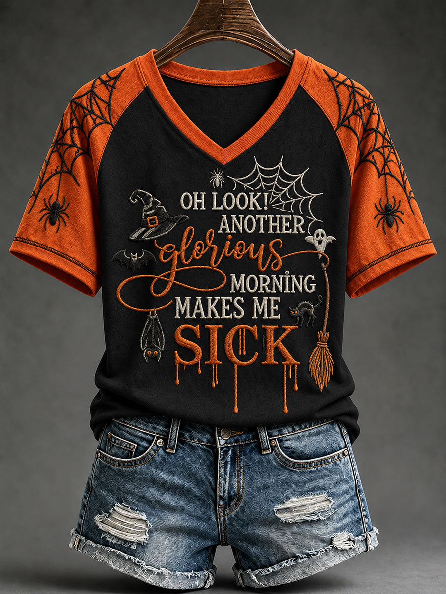 Women's OH LOOK! ANOTHER glorious MORNING MAKES ME SICK V-neck T-shirt