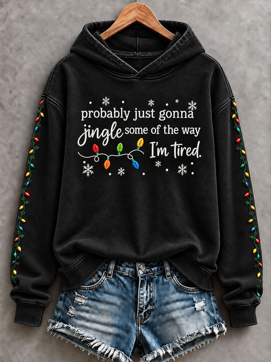 Women's Probably Just Gonna Jingle Some Of The Way I'm Tired Print Regular Sweatshirt