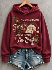 Women's Probably Just Gonna Jingle Some Of The Way I'm Tired Hoodie
