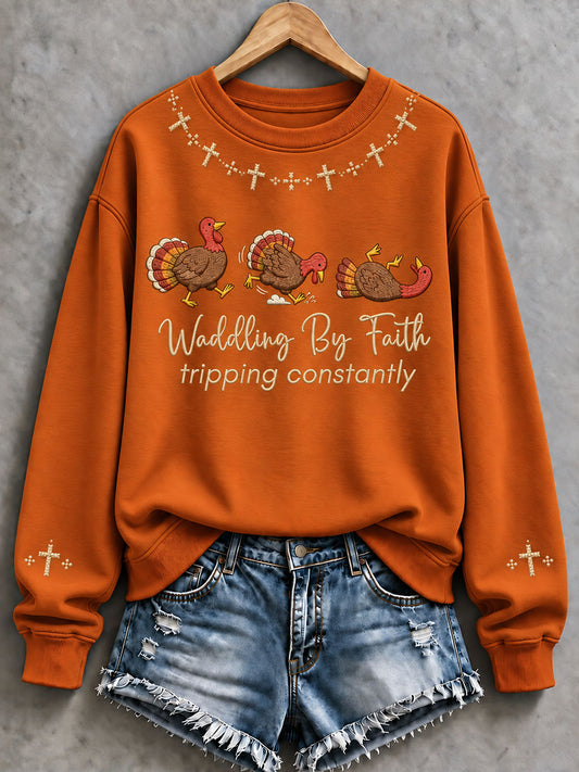 Women's 'Waddling By Faith,Tripping Constantly ' Thanksgiving Day Faith Print Casual Sweatshirt